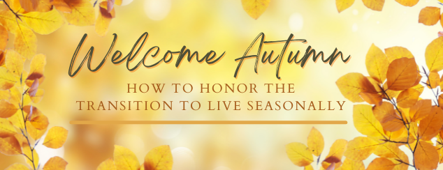 seasons, fall, transition, change, energy, nourish, movement, reflect, connect, wellness, naturopathic healthcare
